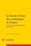  Classiques Garnier - La Sainte Union des catholiques de France et la fin des guerres de Religion (1576-1629).