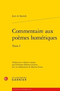 Jean de Sponde - Commentaire aux poèmes homériques - Tome 1.