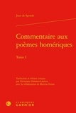 Jean de Sponde - Commentaire aux poèmes homériques - Tome 1.