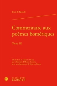 Jean de Sponde - Commentaire aux poèmes homériques - Tome 3.