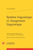 Louis Hjelmslev - Système linguistique et changement linguistique.