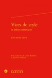 Carine Barbafieri et Jean-Yves Vialleton - Vices de style et défauts esthétiques - XVIe - XVIIIe siècle.