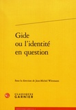 Jean-Michel Wittmann - Gide ou l'identité en question.