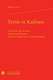 Magali Année - Tyrtée et Kallinos - La diction des anciens chants parénétiques (édition, traduction et interprétation).