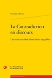 Griselda Drouet - La Contradiction en discours - Une mise en scène énonciative singulière.
