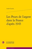 André Gueslin - Les Peurs de l'argent dans la France d'après 1945.
