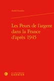 André Gueslin - Les peurs de l'argent dans la France d'après 1945.