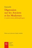 Fontenelle - Digression sur les Anciens et les Modernes et autres textes philosophiques.