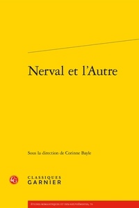 Corinne Bayle - Nerval et l'Autre.