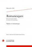  Classiques Garnier - Romanesques Hors série 2016 : Opéra et romanesque.