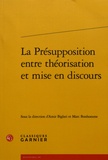 Amir Biglari et Marc Bonhomme - La présupposition entre théorisation et mise en discours.
