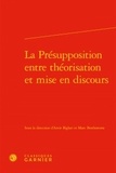 Amir Biglari et Marc Bonhomme - La présupposition entre théorisation et mise en discours.
