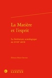  Classiques Garnier - La matière et l'esprit - La littérature scatologique au XVIIIe siècle.