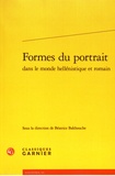 Béatrice Bakhouche - Formes du portrait dans le monde hellénistique et romain.