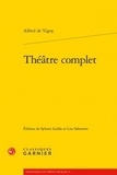 Alfred de Vigny - Théâtre complet.
