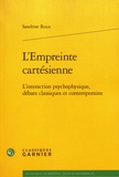 Sandrine Roux - L'empreinte cartésienne - L'interaction psychophysique, débats classiques et contemporains.