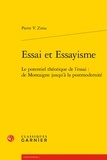 Pierre Zima - Essai et Essayisme - Le potentiel théorique de l'essai : de Montaigne jusqu'à la postmodernité.