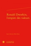  Classiques Garnier - Ronald Dworkin, l'empire des valeurs.
