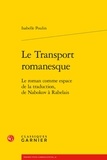 Isabelle Poulin - Le transport romanesque - Le roman comme espace de la traduction, de Nabokov à Rabelais.