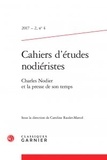  Classiques Garnier - Cahiers d'Etudes Nodiéristes N°4, 2017-2 : Charles Nodier et la presse de son temps.