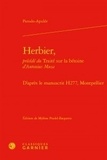  Pseudo-Apulée - Herbier, précédé du Traité sur la bétoine d'Antonius Musa - D'après le manuscrit H277, Montpellier.