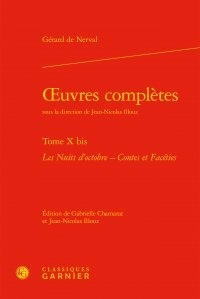 Gérard de Nerval - Oeuvres complètes - Tome 10 bis, Les Nuits d'octobre ; Contes et Facéties.