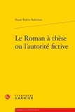 Susan Rubin Suleiman - Le Roman à thèse ou l'autorité fictive.