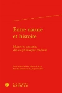 Francesco Toto et Laetitia Simonetta - Entre nature et histoire - Moeurs et coutumes dans la philosophie moderne.