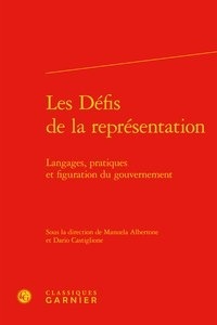  Classiques Garnier - Les Défis de la représentation - Langages, pratiques et figuration du gouvernement.