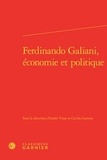  Classiques Garnier - Ferdinando Galiani, économie et politique.