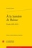 Roland Chollet - A la lumière de Balzac - Etudes (1965-2012).