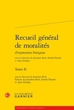  Anonyme - Recueil général de moralités d'expression française - Tome II.