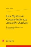 Henri Tonnet - Des Mystères de Constantinople aux Misérables d'Athènes - Le "roman-feuilleton" grec au XIXe siècle.
