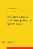 Katia Vandenborre - Le conte dans la littérature polonaise du XXe siècle.