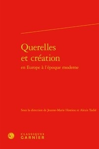  Classiques Garnier - Querelles et création en Europe à l'époque moderne.