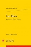 Jean-Antoine Roucher - Les Mois, poème, en douze chants.
