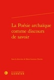  Classiques Garnier - La Poésie archaïque comme discours de savoir.