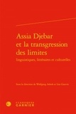 Wolfgang Asholt et Lise Gauvin - Assia Djebar et la transgression des limites linguistiques, littéraires et culturelles.