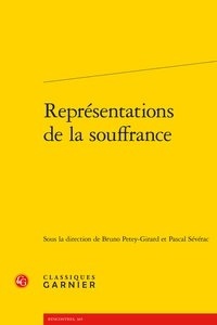  Classiques Garnier - Représentations de la souffrance.