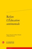 Pierre Glaudes et Eléonore Reverzy - Relire L'Education sentimentale.