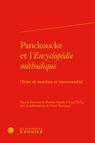  Classiques Garnier - Panckoucke et l'Encyclopédie méthodique - Ordre de matières et transversalité.