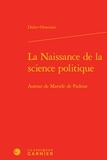 Didier Ottaviani - La naissance de la science politique - Autour de Marsile de Padoue.