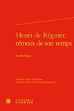 Henri de Régnier - Henri de Régnier, témoin de son temps - Anthologie.