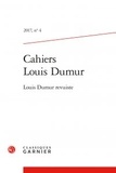  Classiques Garnier - Cahiers Louis Dumur N° 4, 2017 : Louis Dumur revuiste.