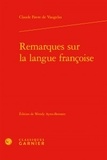 Claude Favre de Vaugelas - Remarques sur la langue françoise.