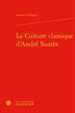 Antoine de Rosny - La Culture classique d'André Suarès.