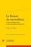 Dominique de Courcelles - La raison du merveilleux à la fin du Moyen-Age et dans la première modernité - Textes et images.