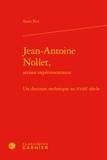 Yann Piot - Jean-Antoine Nollet, artisan expérimentateur - Un discours technique au XVIIIe siècle.