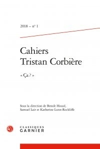  Classiques Garnier - Les cahiers de Tristan Corbière N° 1, 2018 : .
