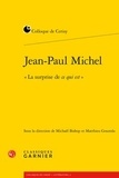  Classiques Garnier - Jean-Paul Michel, "La surprise de ce qui est".